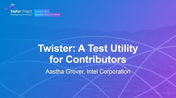 Twister: A Test Utility for Contributors - Aastha Grover, Intel Corporation