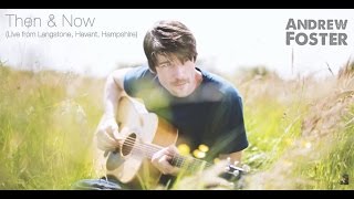 Andrew Foster - Then and Now (Live acoustic from Langstone, Havant, Hampshire)