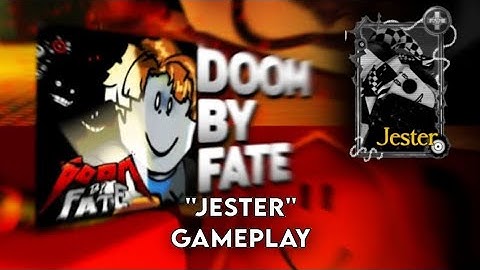 "Jester" Gameplay | Doom By Fate
