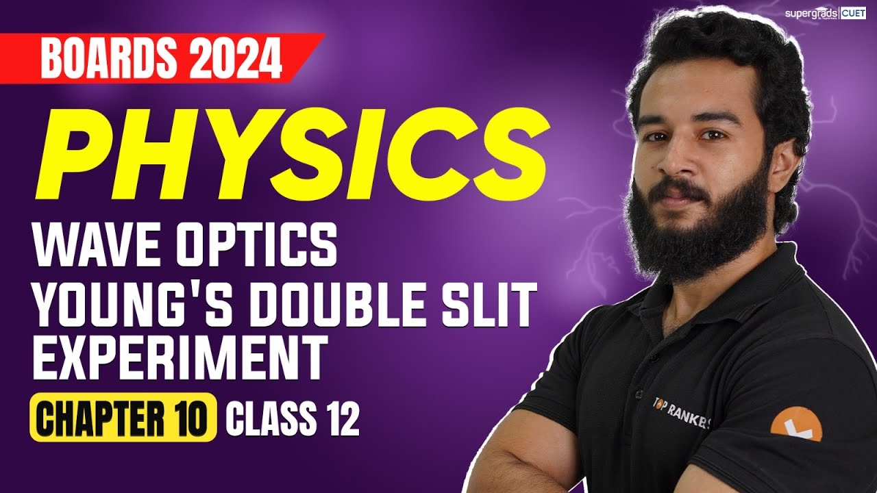 Class 12th Physics 2024 | Wave Optics (Young's Double Slit Experiment ...