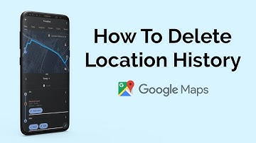 How To Delete Location History In Google Maps?