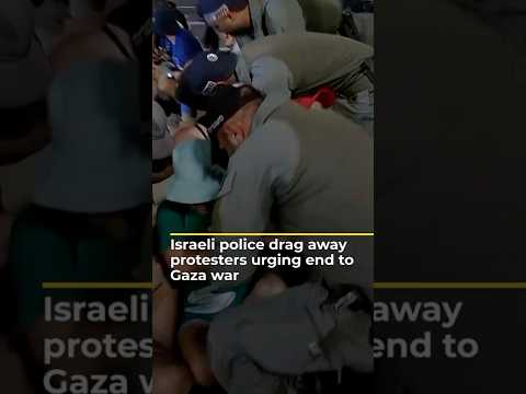 Israeli police drag away protesters urging end to Gaza war | AJ #shorts