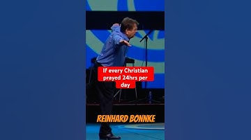 If every Christian prayed 24 hours a day | Reinhard Bonnke