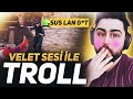 VELET SESİ İLE TROLLEDİM ÇILDIRDILAR !! ZULA