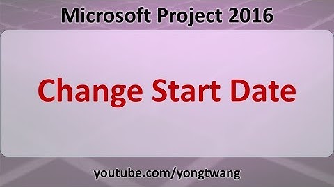 MS Project Tutorials 11: Change Start Date