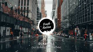 Dj Kantik - Our Streets (Original Mix) Resimi