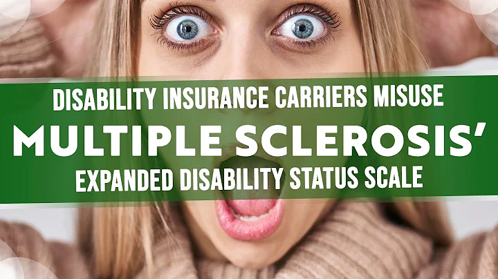 How Disability Insurance Carriers Can Misuse The Multiple Sclerosis Expanded Disability Status Scale