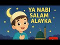 Ya Nabi Salam Alayka - Islamic Kids Cartoon | Peaceful Naat Animation for Babies &amp; Children|ILMTOON
