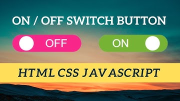 Create ON OFF switch Button using HTML CSS and JavaScript
