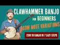Beginner Clawhammer Banjo Crash Course -  Boom Chick A Variations
