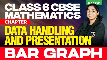 Class 6 CBSE Maths | Data Handling And Presentation Bar Graph | Xylem Class 6 CBSE