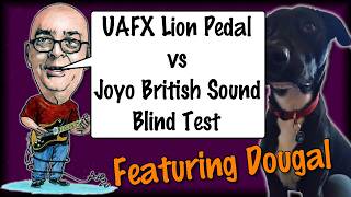 UAFX Lion Pedal vs Joyo British Sound Blind Test (Featuring Dougal)