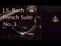 バッハ : フランス組曲第3番 Bach French Suite No. 3 in B minor BWV 814