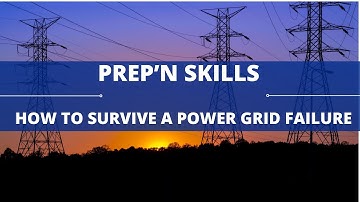 How To Survive During a Power Grid Failure