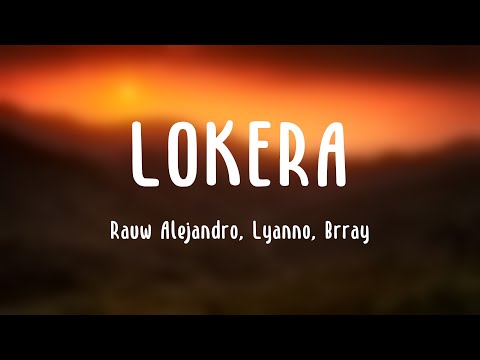 LOKERA - Rauw Alejandro, Lyanno, Brray [Lyrics Video] 🪳
