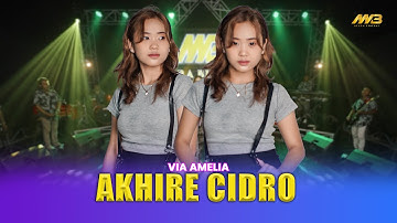 VIA AMELIA - AKHIRE CIDRO | Kowe sing nggawe aku tresno | Ft. BINTANG FORTUNA (Official Music Video)