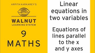 9 Math - Linear equations in two variables - Equations of lines parallel to the x and y axes