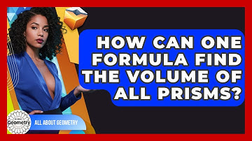 How Can One Formula Find The Volume Of All Prisms? - All About Geometry