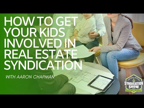 How to get Your Kids Involved in Real Estate Syndication