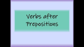Verbs after Prepositions