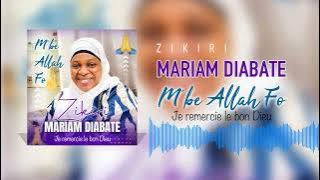Zikiri Mariam Diabate - M'be Allah Fo ( Je remercie le bon Dieu )