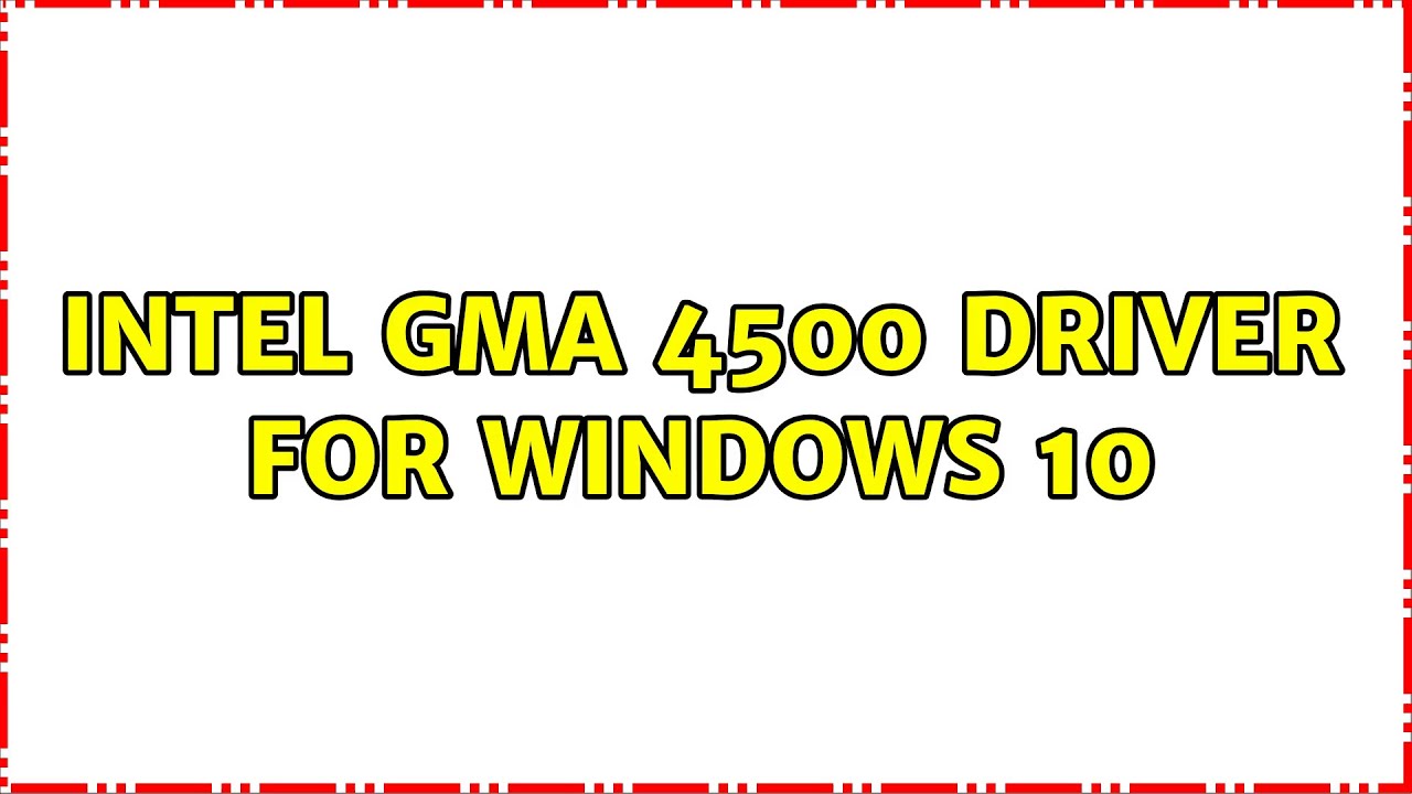 intel gma x4500 driver windows 10