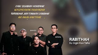 Rabithah - Ku Ingin Kau Tahu (Unofficial Lyric Video)