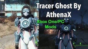 Fallout 4 Xbox One/PC Mods|Tracer Ghost By AthenaX