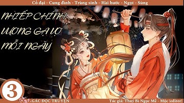 (3) Nhiếp Chính Vương Gạ Vợ Mỗi Ngày; cổ đại, cung đình, hài, sủng, ngọt