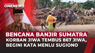 Menlu Sugiono Belum Butuh Bantuan Asing Soal Peristiwa Banjir Bandang Sumatra Onenews Update