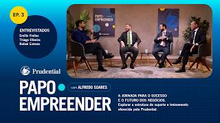 Papo Empreender com Alfredo Soares - Episódio 3