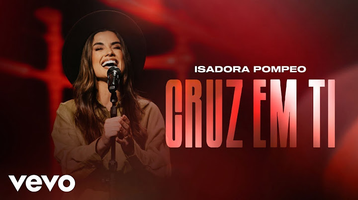 Isadora Pompeo - Cruz em Ti (Ao Vivo)