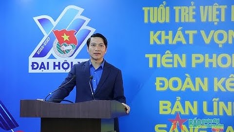 Học tập quán triệt Nghị quyết Đại hội Đoàn toàn quốc lần thứ XII nhiệm kỳ 2022   2027