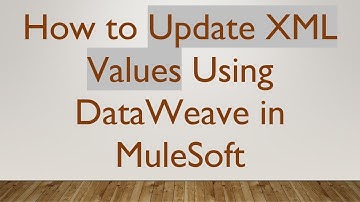 How to Update XML Values Using DataWeave in MuleSoft
