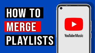 How To Merge Youtube Music Playlist - Mobile Pc