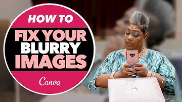 How To Fix Blurry Images In Canva