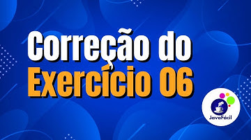 Correção do exercício 06 da lista do Curso de Java Básico.