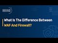 What is the difference between waf and firewall