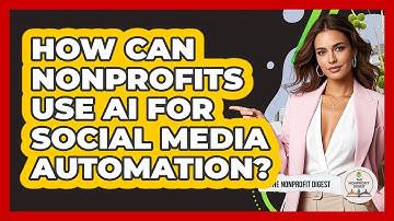 How Can Nonprofits Use AI For Social Media Automation? - The Nonprofit Digest