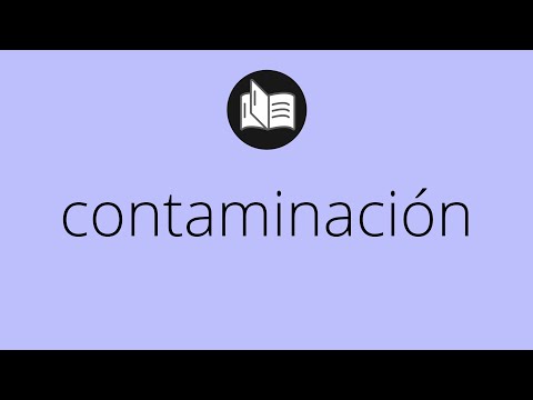 Que significa CONTAMINACIÓN