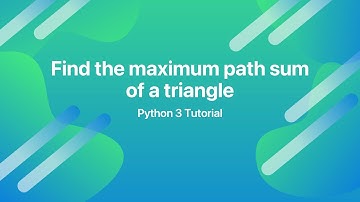 Find the maximum path sum of a triangle in Python