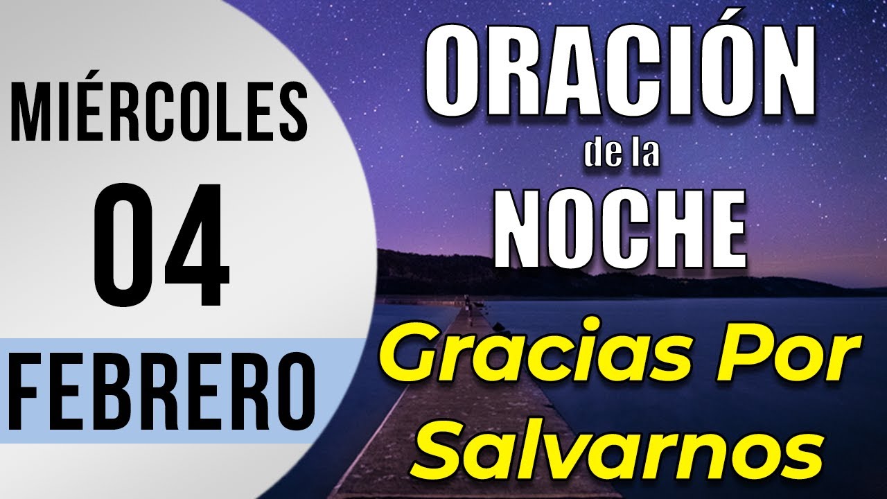 Oración de la Noche de hoy Miércoles 4 de Febrero de 2026 - Tiempo de ...
