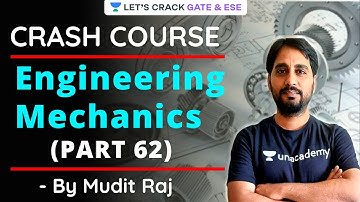 L62: Engineering Mechanics Crash Course | Problems & Solutions | GATE/ESE 2021 Exam | Mudit Raj