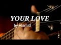 Your love by alamid acoustic  lyrics cover song by noel soriano official