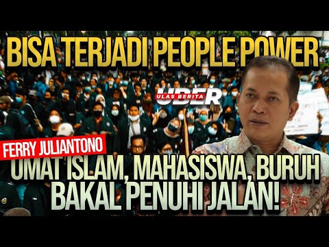 🔴LIVE! BISA TERJADI PEOPLE POWER, FERRY JULIANTONO: UMAT ISLAM, MAHASISWA, BURUH BAKAL PENUHI JALAN!