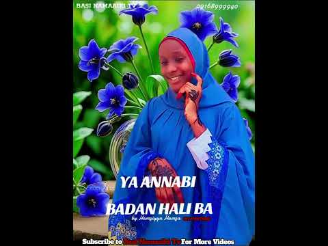 HAMZIYYA HAMZA YA ANNABI BADAN HALI BA FROM MUMAJJAD RECORD PRODUCTION SUBSCRIBE BASI NAMAAIKI TV