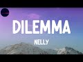 Nelly - Dilemma (Lyrics)