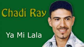 Chadi Ray - Ya Mi Lala