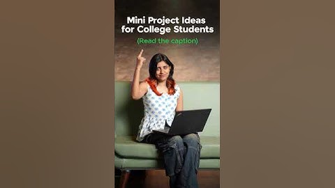 10 Mini Project Ideas for College Students😀
