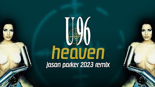 U96 - Heaven (Jason Parker 2023 Remix) | #90sreloaded